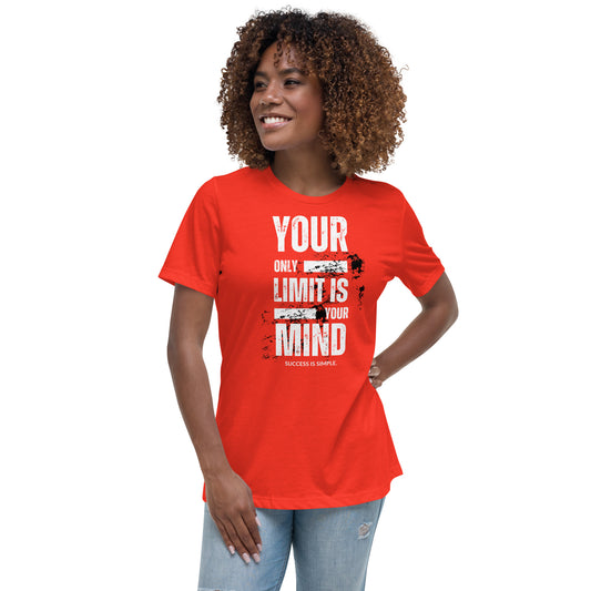 Your Only Limit Is Your Mind - Women's Relaxed T-Shirt